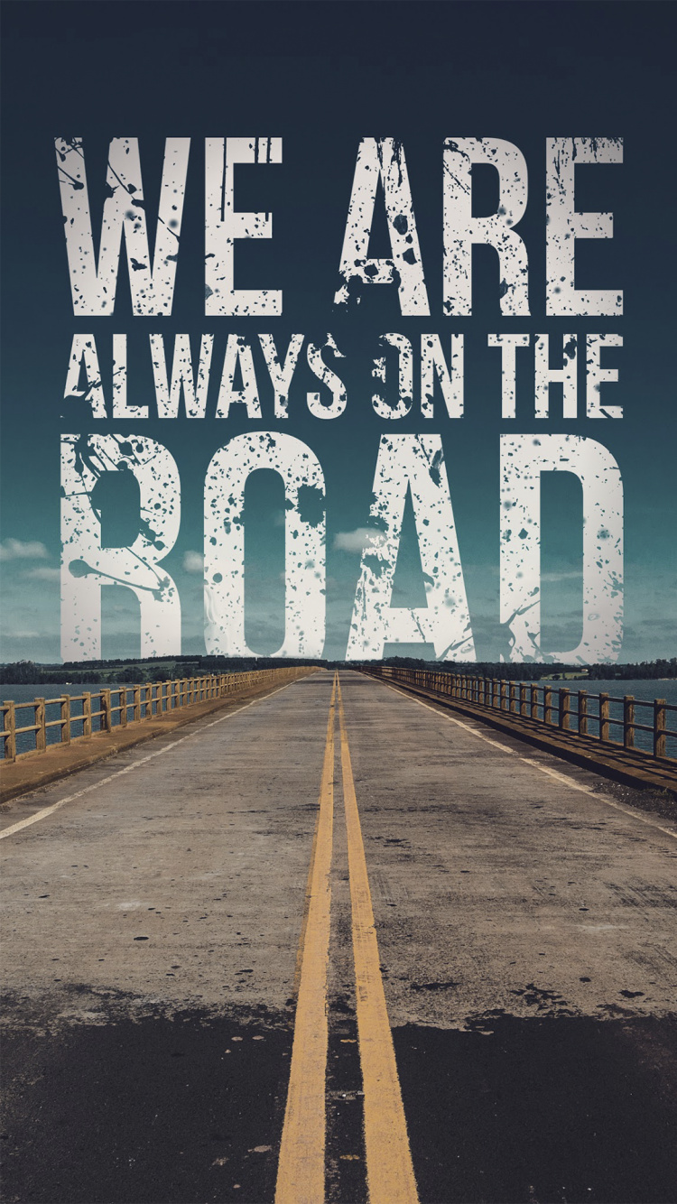 Always on Road, Text, Cloud, World, Poster. Wallpaper in 750x1334 Resolution