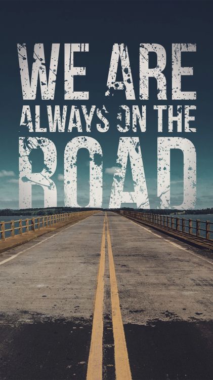 Toujours Sur la Route, Texte, Affiche, Asphalt, Horizon. Wallpaper in 1080x1920 Resolution